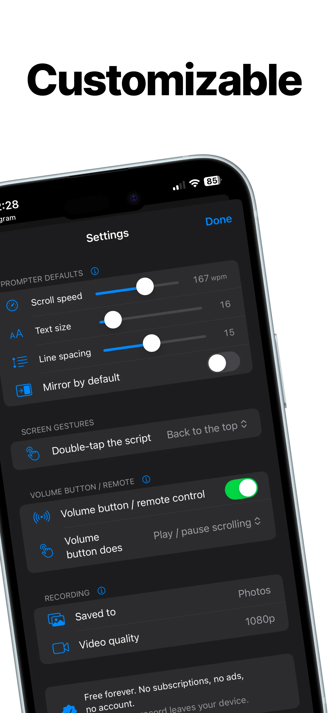 Customizable - settings for scroll speed, text size, line spacing, mirroring, screen gestures, volume-button remote and recording quality.